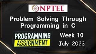 NPTEL Problem Solving Through Programming In C Week 10 Programming Assignments | 2023-July