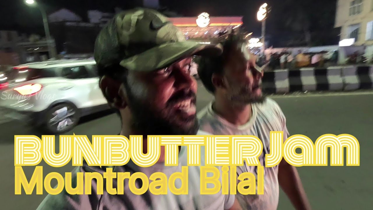 Chennai Midnight Life Mountroad Bilal Bun Butter Jam and Tea