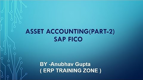 Asset Accounting (Part-2) in SAP FICO