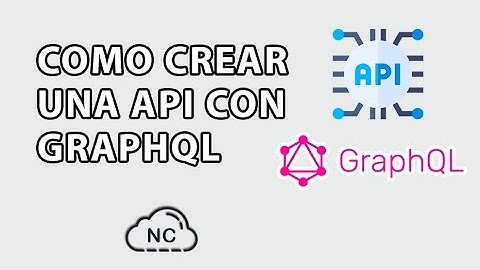 COMO CREAR UNA API CON GRAPHQL