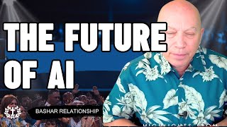 Bashar on Artificial Intelligence: Why AI Is NOT Artificial & The Future of Humanity(by Darryl Anka)