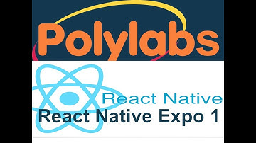REACT NATIVE -  Video1 - Tạo ứng dụng đầu tiên với Expo