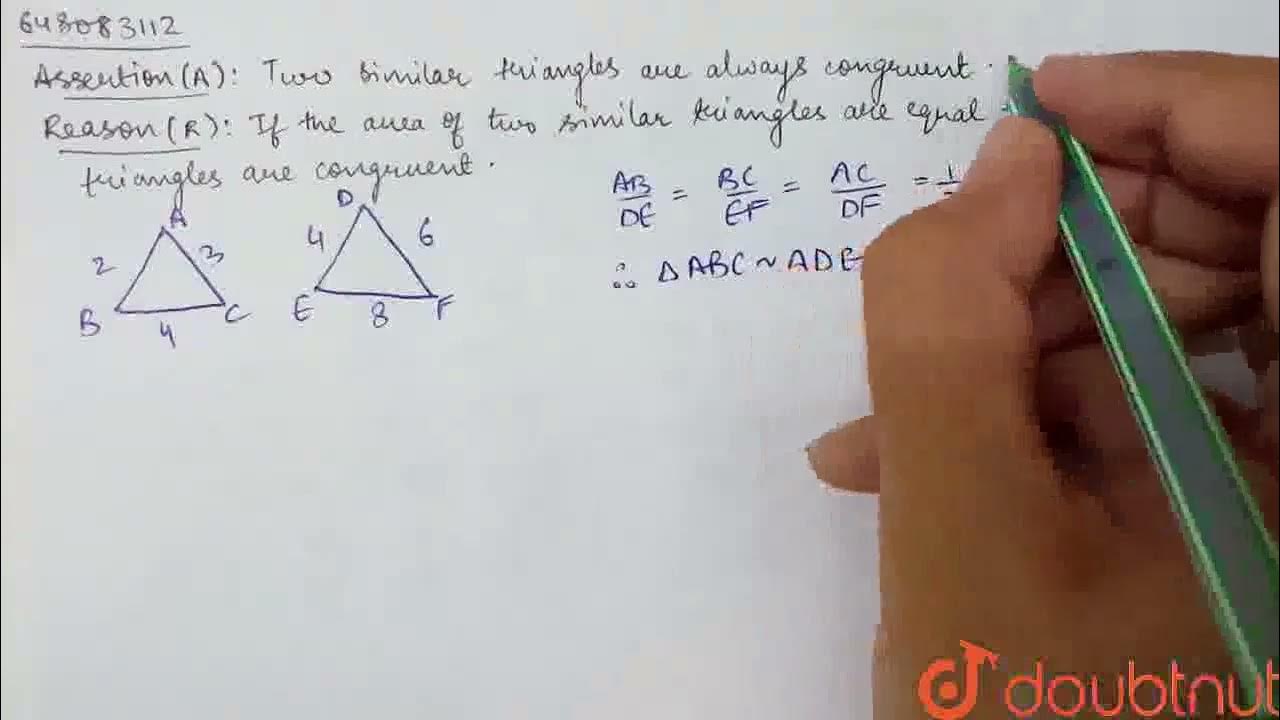 Assertion (A) Two similar triangles are always congruent. Reason (R