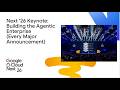 Google Cloud Next ‘26 Keynote: Building the Agentic Enterprise (Every Major Announcement)