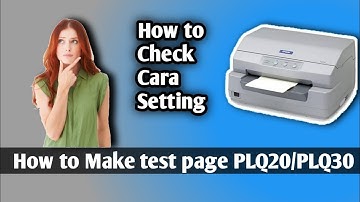 How to make Test page of Epson PlQ 30 /PLQ 20 |How to check Cara setting of Epson PlQ20/PLQ 30