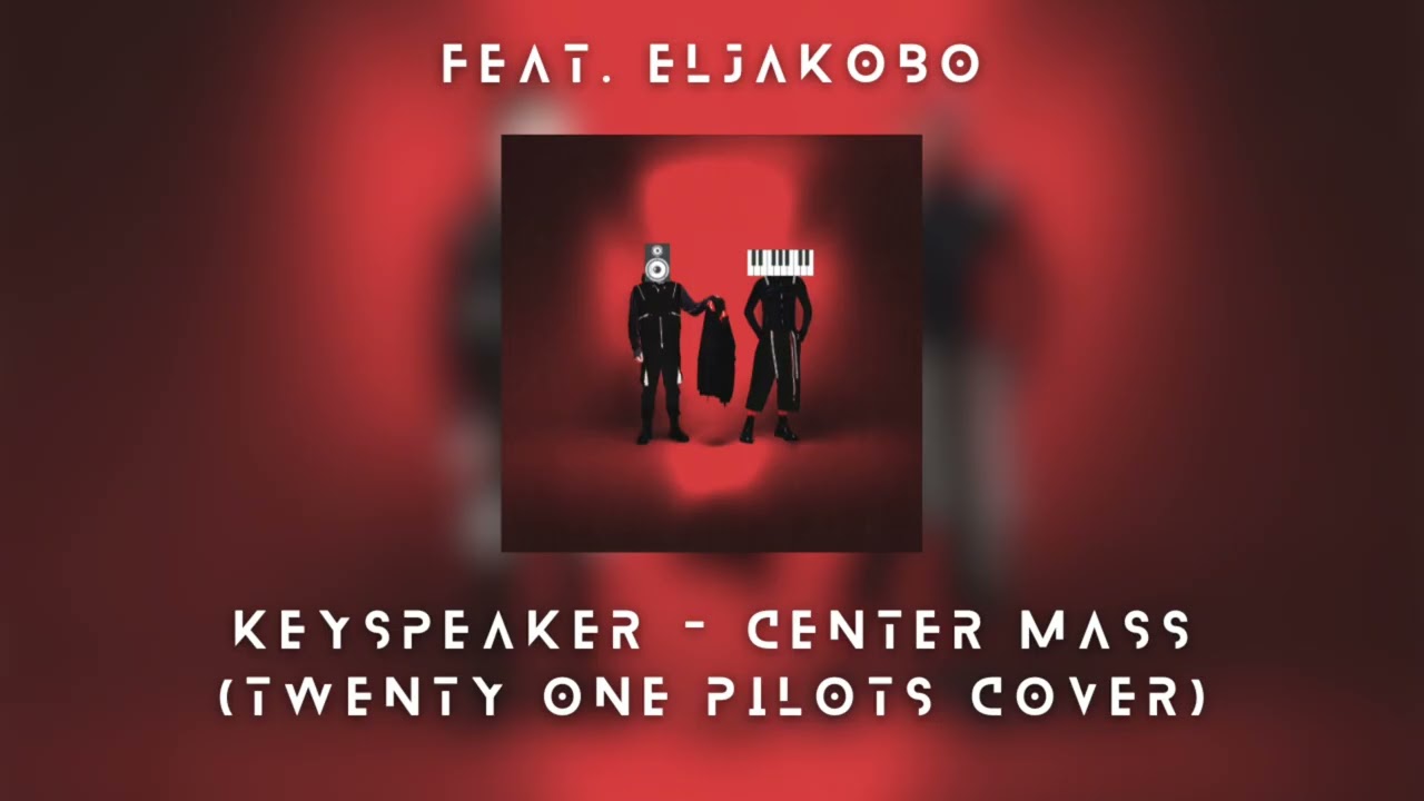Keyspeaker - Center Mass (Twenty One Pilots cover) feat. 