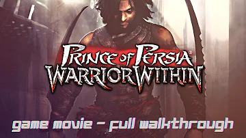 Prince of Persia : Warrior Within | Game Movie | Full Walkthrough [1080P]
