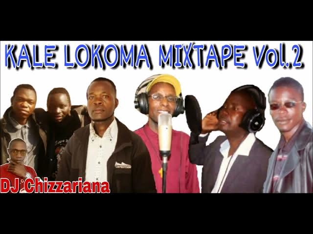 KALE LOKOMA Vol.2 MALAWI MUSIC MIXTAPE - DJ Chizzariana