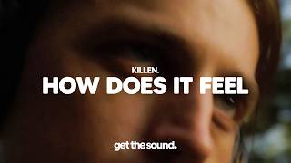 Killen. - How Does It Feel