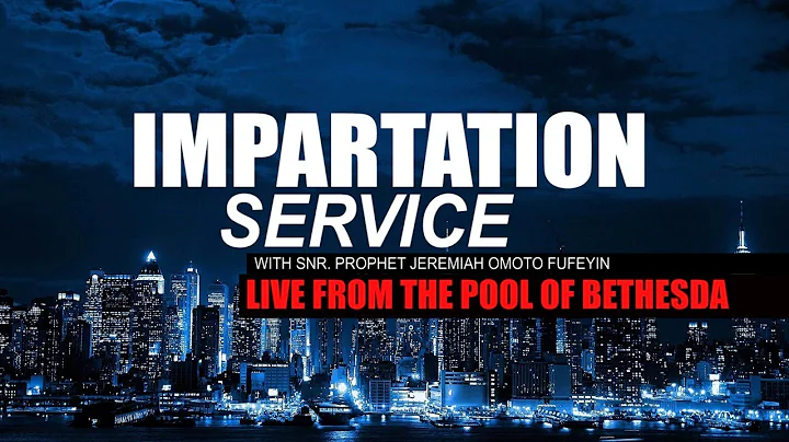 IMPARTATION SERVICE DAY 1 LIVE WITH SNR. PROPHET JEREMIAH OMOTO FUFEYIN 02/10/2020