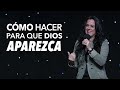 ¿Cómo Hacer Para Que Dios Aparezca? - Pastora Ana Olondo