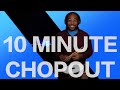 10 minute drum chopout