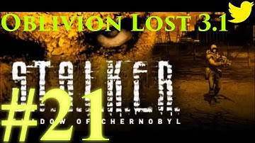 S.T.A.L.K.E.R. Shadow of Chernobyl | Oblivion Lost 3.1 Mod | 1080p 60fps | #21.