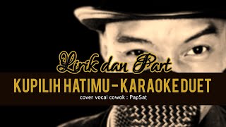 KUPILIH HATIMU - KARAOKE DUET TANPA VOCAL CEWEK with PapSat