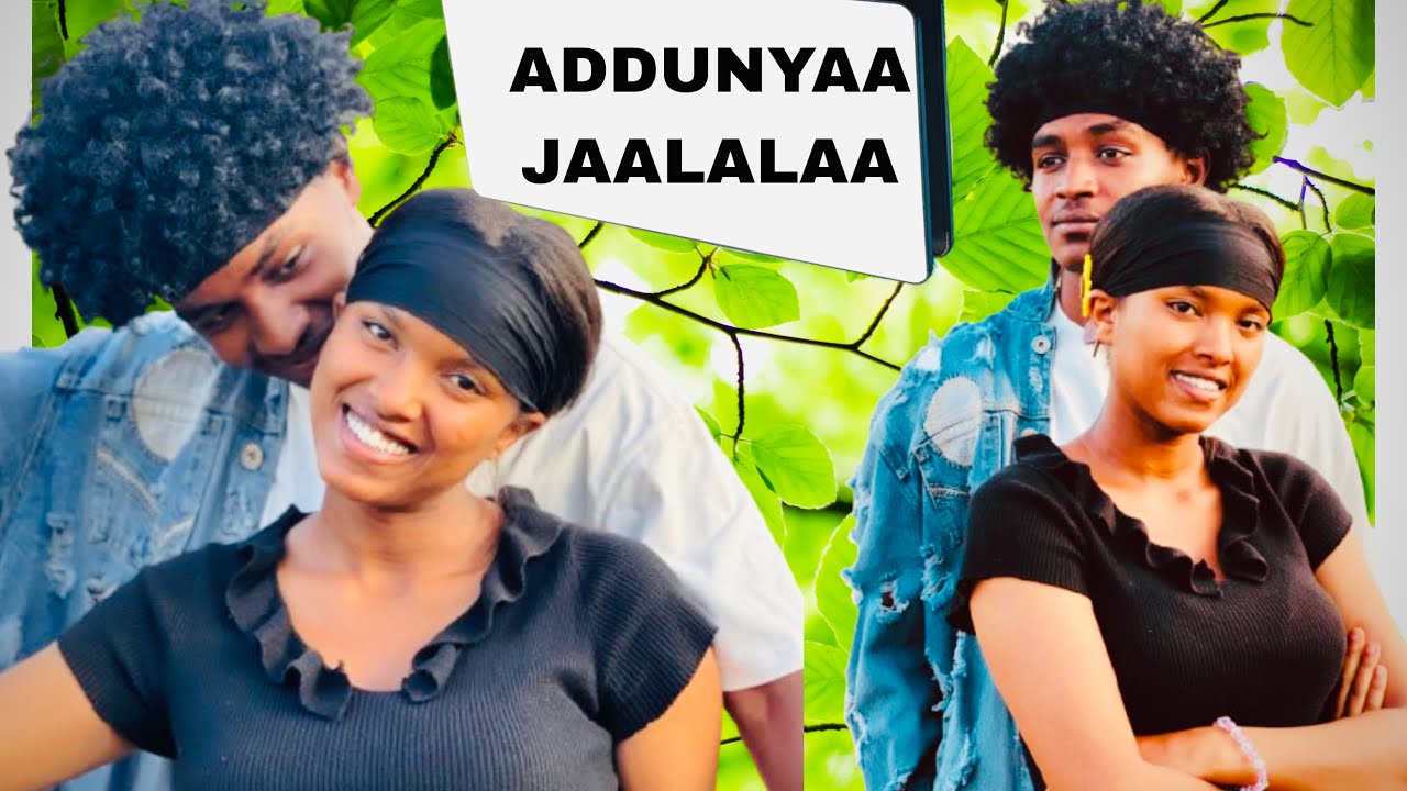 ADDUNYAA JAALALAA Diraamaa Afaan Oromoo |2025|