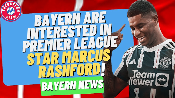Bayern are interested in Premier League star Marcus Rashford? Bayern Transfer news