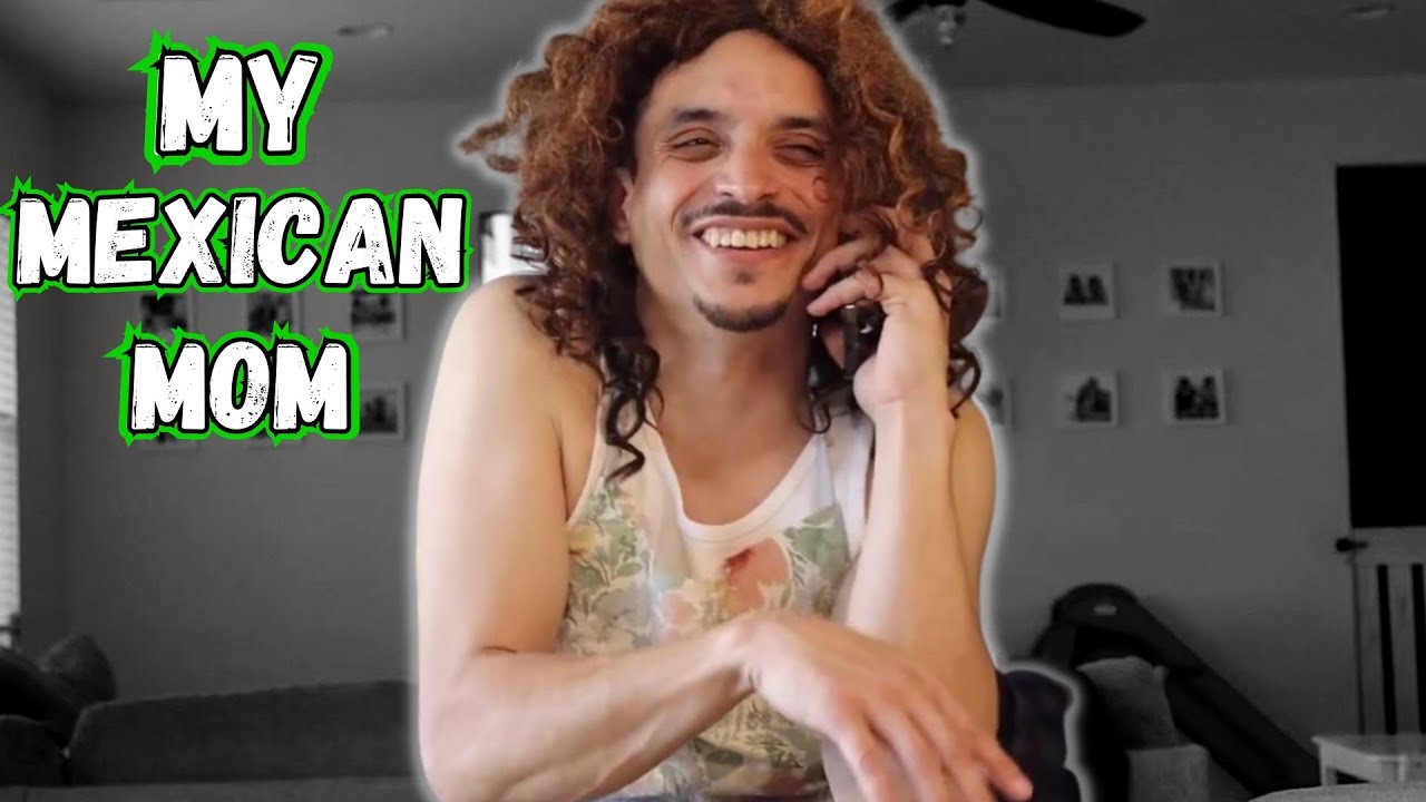MY MEXICAN MOM [Part 1] - YouTube