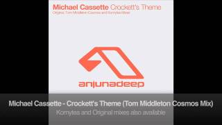 Michael Cassette - Crockett's Theme (Tom Middleton Cosmos Mix)