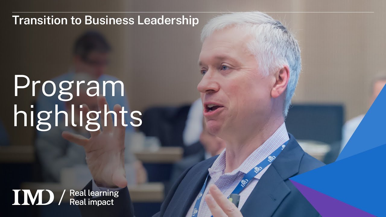 IMD's Transition to Business Leadership: Program highlights