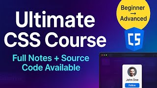 Ultimate CSS Course 🚀 | Beginner to Advanced in 1 Video | Notes + Source Code Included