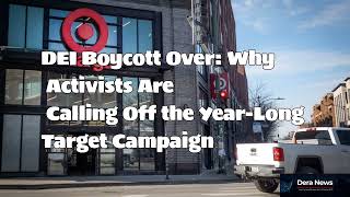 DEI Boycott Over: Why Activists Are Calling Off the Year-Long Target Campaign
