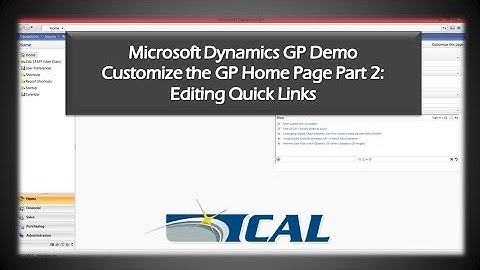 Dynamics GP Tip: Editing Quick Links - How to Customize the Home Page Part 2