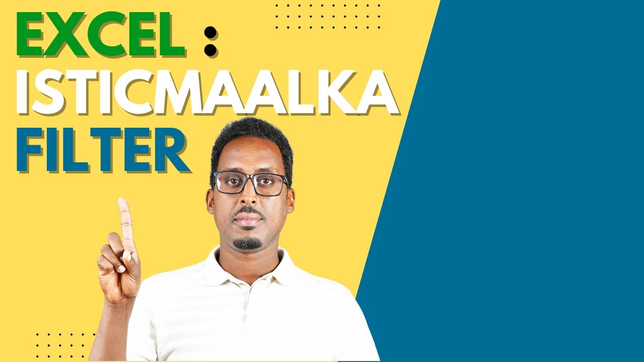 Excel Using Filers || Isticmaalka Filter ka - Afsomali
