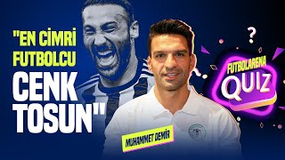 Muhammet Demir | Binya Kadar Kötü Giyinen Futbolcu Görmedim | FutbolArena Quiz