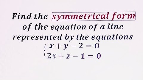 || How to change the unsymmetrical form of the equation of a line to symmetrical form  ||