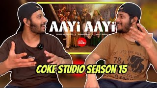 Reaction on Aayi Aayi | Coke Studio Pakistan | Season 15 | Delhian 2winz