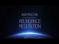 Calm Guided Meditation to Gain Abundance, Love & Happiness | Bob Proctor