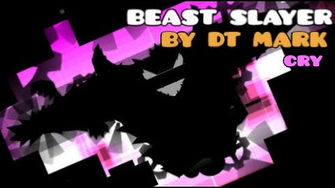 "AMAZING LEVEL!!" Geometry Dash - Beast Slayer - DT Mark [2.01]