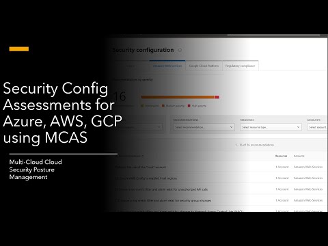 Security Config Assessments of AWS,GCP,Azure using MCAS!