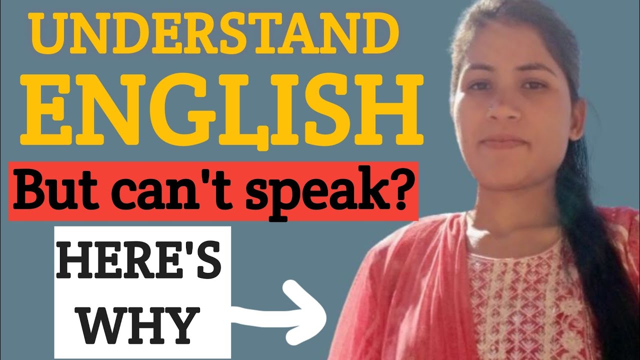 I can understand English but Can't Speak 😏. How to start speaking ...