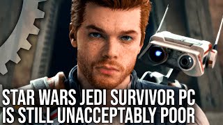 Star Wars Jedi Survivor PC Is *Still* The Worst TripleA PC Port Of 2023