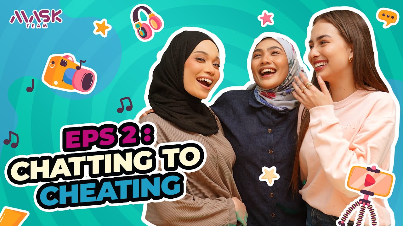 APA YANG TAK KENA? EP 2 - CHATTING TO CHEATING