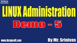 LINUX Administration tutorials || Demo - 5 || by Mr. Srinivas On 25-12-2020 @11:30AM