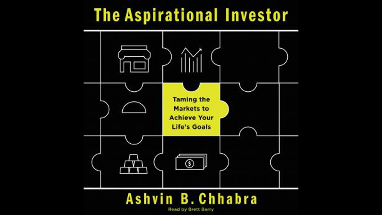 Aspirational Investor: Taming the Markets to Achieve Your Life's Goals - Ashvin B. Chhabra