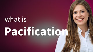 Pacification  What Is Pacification Meaning