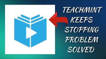 How To Solve Teachmint App Keeps Stopping Problem || Rsha26 Solutions