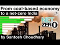 India's journey from Coal Based Economy to Net Zero Emission - UPSC GS Paper 3 Energy & Environment