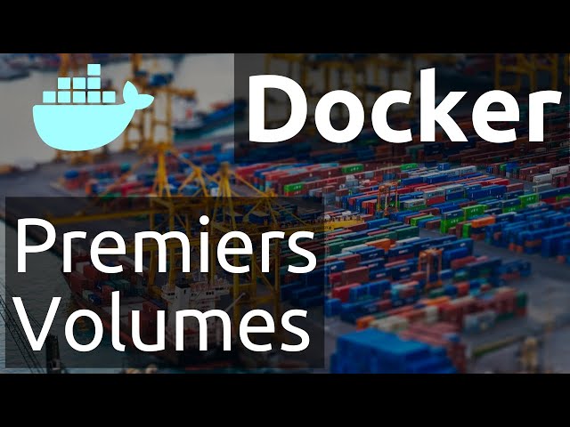 Docker : les volumes pour persister les données... en 10min