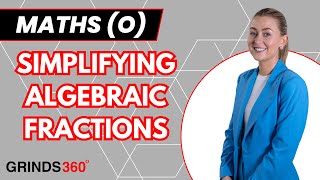 Simplifying Algebraic Fractions - Ordinary Level Maths