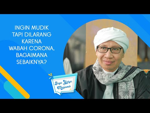 ingin-mudik-tapi-dilarang-karena-wabah-corona,-bagaimana-sebaiknya?---buya-yahya-menjawab