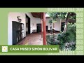 Bucaramanga 360 | Casa Museo Simón Bolívar