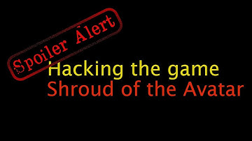 HOW to hack Shroud of the Avatar