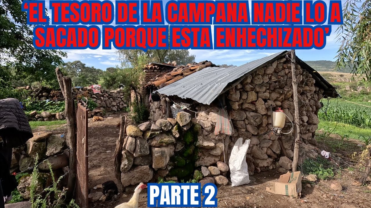 'El TESORO de la CAMPANA nadie lo a sacado porque está ENHECHIZADO' | PARTE 2 | RancheandoAndo