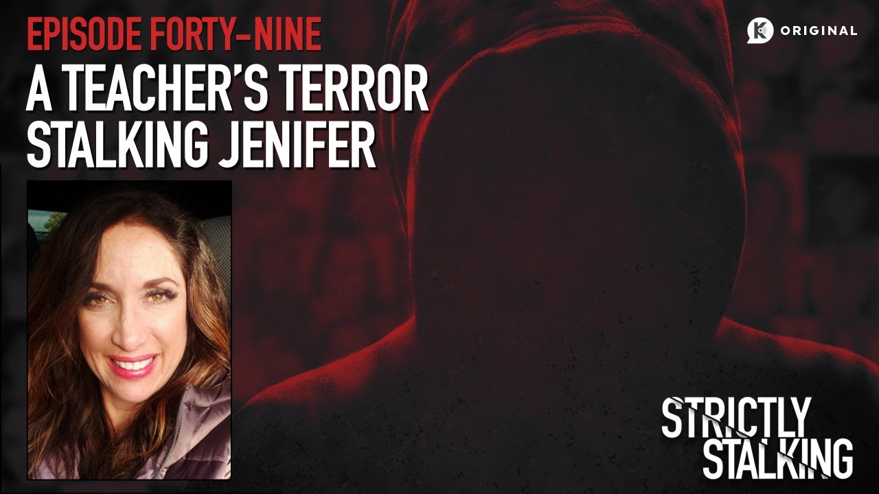 A Teacher’s Terror: Stalking Jenifer