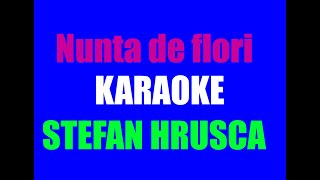 Nunta de flori - Stefan Hrusca - KARAOKE ♫ 2021