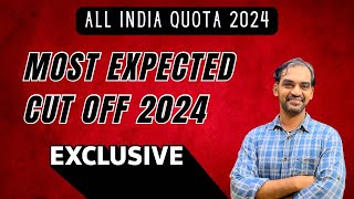 Most Expected Cut off marks 2024 | All India Quota
